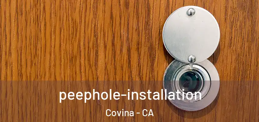  peephole-installation Covina - CA