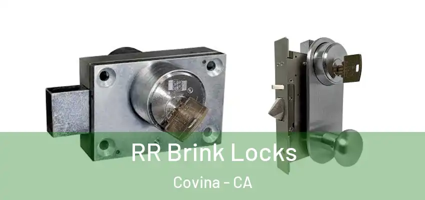  RR Brink Locks Covina - CA
